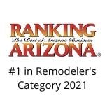 #1 in Remodeler's Category 2021 Ranking Arizona