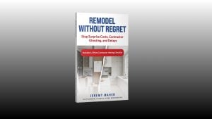 Remodel Without Regret Book by Author Jeremy Maher Remodel Without Regret Book by Author Jeremy Maher